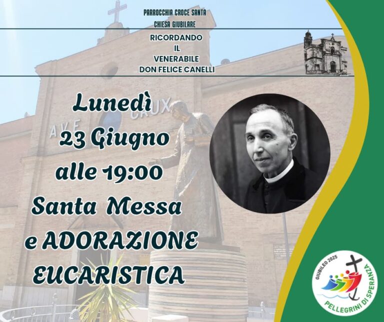 Lunedì 23 giugno S. Messa e Adorazione Eucaristica ricordando il Venerabile don Felice Canelli